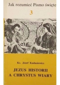 Jezus Historii a Chrystus Wiary 3