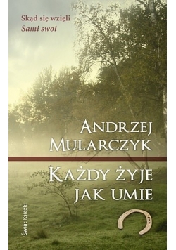 Każdy żyje jak umie