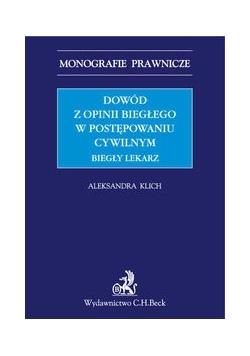 Dowód z opinii biegłego w postępowaniu cywilnym. Biegły lekarz