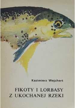 Fikoty i lorbasy z ukochanej rzeki