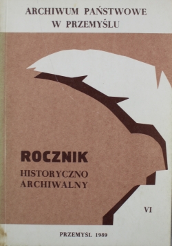 Rocznik historyczno archiwalny Tom VI