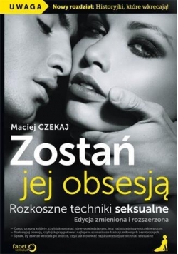 Zostań jej obsesją  Rozkoszne techniki seksualne
