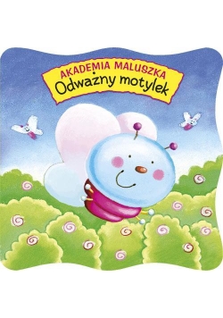 Akademia maluszka. Odważny motylek