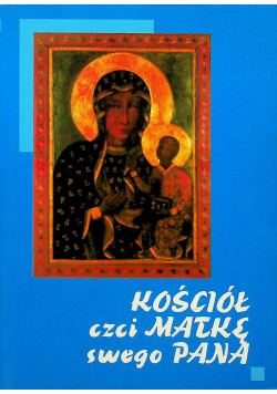 Kościół czci Matki swego Pana