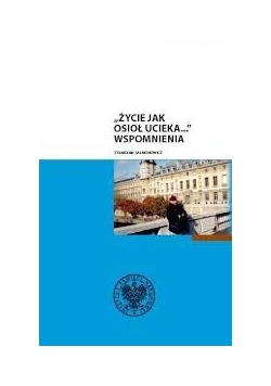 ,,Życie jak osioł ucieka..." Wspomnienia