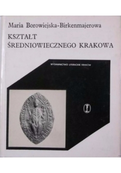 Kształt średniowiecznego Krakowa