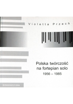 Polska twórczość na fortepian solo 1956-1985