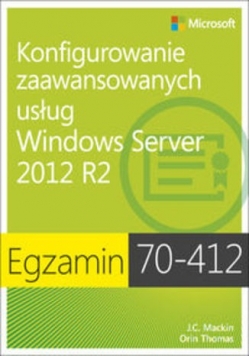 Egzamin 70 412 Konfigurowanie zaawansowanych usług Windows Server 2012 R2