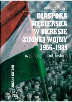 Diaspora Węgierska w okresie zimnej woj. 1956-1989
