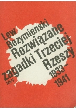 Rozwiązane zagadki Trzeciej Rzeszy 1933-1941. Książka nie tylko o przeszłości