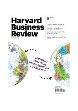 Harvard Business Review Dostosuj strategię do warunków lokalnych nr 5
