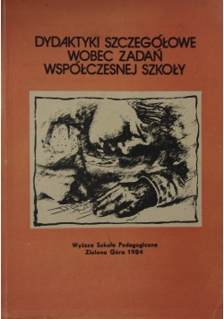 Dydaktyki szczegółowe wobec zadań współczesnej szkoły