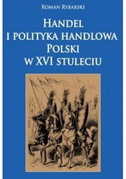 Handel i polityka handlowa Polski w XVI stuleciu
