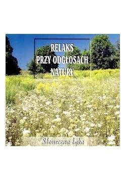 Relaks  przy odgłosach natury. Słoneczna łąka, CD