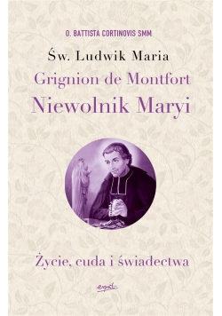 Św.Ludwik Maria Grignion de Montfort. Niewolnik..
