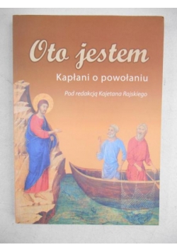 Oto jestem. Kapłani o powołaniu