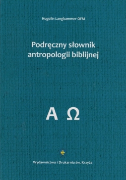 Podręczny słownik antropologii biblijnej