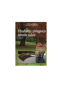 Urządzanie i pielęgnacja terenów zieleni, cz. 1