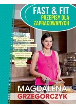 Fast Fit Przepisy dla zapracowanych