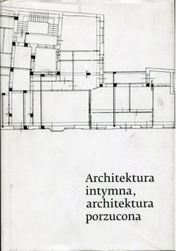 Architektura intymna architektura porzucona