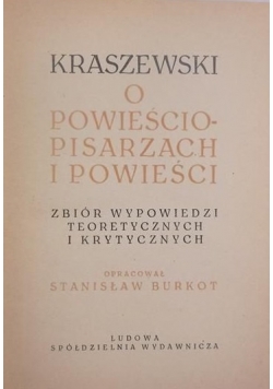 Burkot Stanisław (oprac.) - Kraszewski o powieściopisarzach i powieści