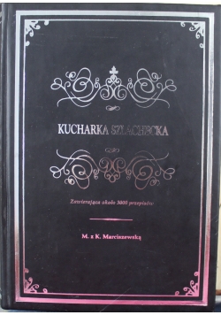 Kucharka szlachecka Reprint z 1893 r.