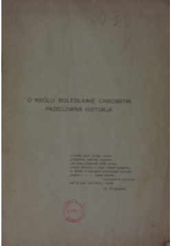 O królu Bolesławie Chrobrym. Przedziwna Historja, 1925r.