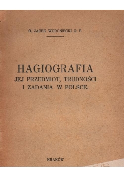 Hagiografia jej przedmiot, trudności i zadania w Polsce