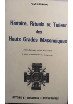 Histoire Rituels et Tuileur des Hauts Grades Maconniques