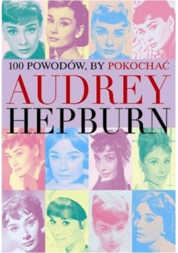 100 powodów aby pokochać Audrey Hepburn