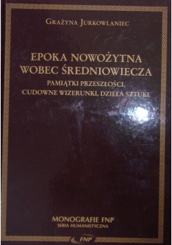 Epoka nowożytna wobec średniowiecza