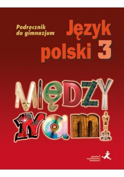 J.Polski GIM 3 Między Nami podr. GWO