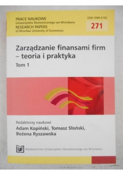 Zarządzanie finansami firm - teoria i praktyka. Tom I
