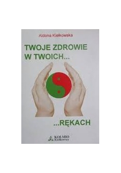 Twoje zdrowie w twoich rękach...