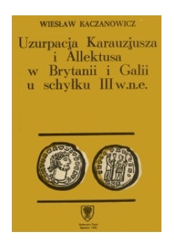 Uzurpacja Karauzjusza i Allektusa w Brytanii i Galii u schyłku III w n.e.