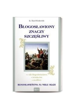 Błogosławiony znaczy szczęśliwy