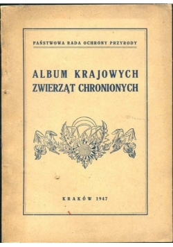 Album krajowych zwierząt  chronionych, 1947 r.