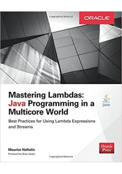 Mastering Lambdas Java Programming in a Multicore World