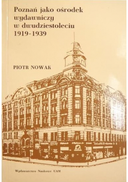 Poznań jako ośrodek wydawniczy w dwudziestoleciu 1919 1939