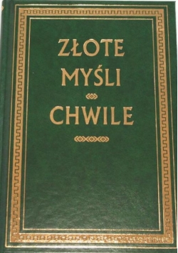 Złote myśli. Chwile