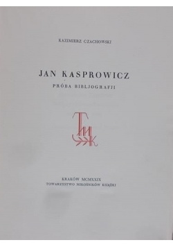 Jan Kasprowicz. Próba bibljografji, 1929 r.
