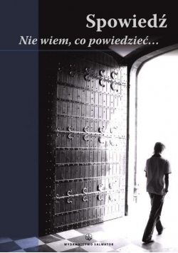 Spowiedź. Nie wiem, co powiedzieć