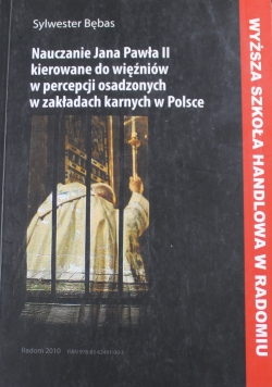 Nauczanie Jana Pawła II kierowanie do więźniów w percepcji osadzonych
