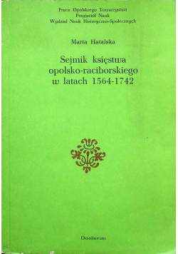 Sejmik księstwa opolsko raciborskiego w latach 1564 1742