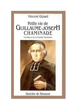 Petite vie de Guillaume-Joseph Chaminade