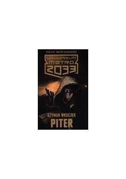 Metro 2033. Uniwersum - Piter