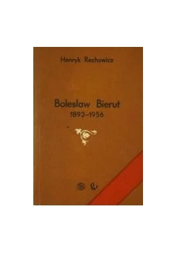 Bolesław Bierut 1892 - 1956