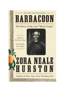 Barracoon: The Story of the Last "Black Cargo"