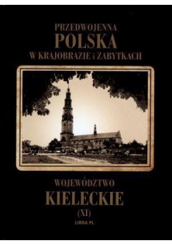 Przedwojenna Polska...T.11 Woj. Kieleckie