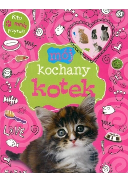 Kto mnie przytuli. Mój kochany kotek.